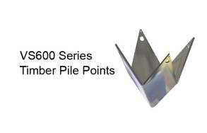 VS600 Timber Pile Points