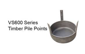 VS600 Series Timber Pile Points